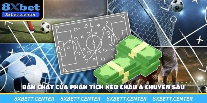 Bản chất của phân tích kèo châu á chuyên sâu