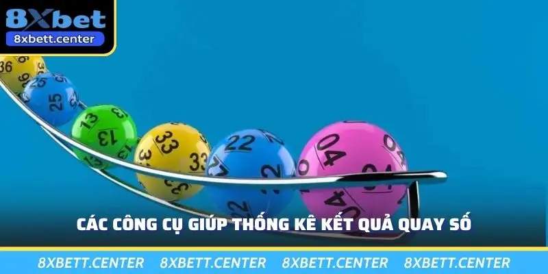 Các công cụ giúp thống kê kết quả quay số