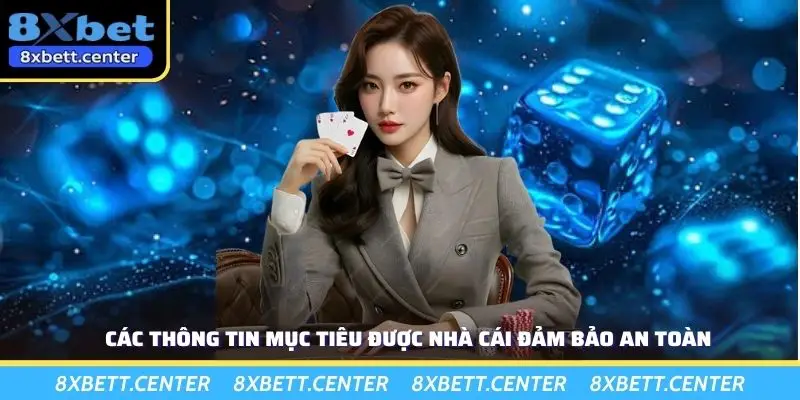 Các thông tin mục tiêu được nhà cái đảm bảo an toàn