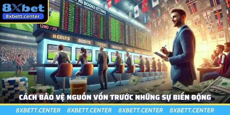 Cách bảo vệ nguồn vốn trước những sự biến động