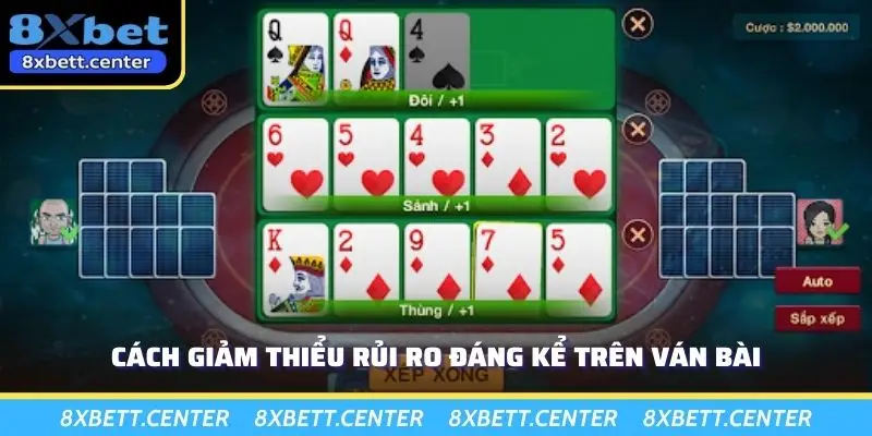 Cách giảm thiểu rủi ro đáng kể trên ván bài