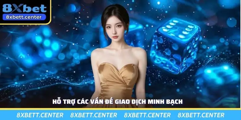 Hỗ trợ các vấn đề giao dịch minh bạch