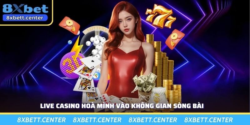 Live Casino hoà mình vào không gian sòng bài