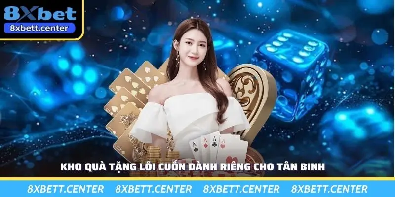 Kho quà tặng lôi cuốn dành riêng cho tân binh