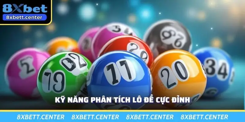 Kỹ năng phân tích lô đề cực đỉnh