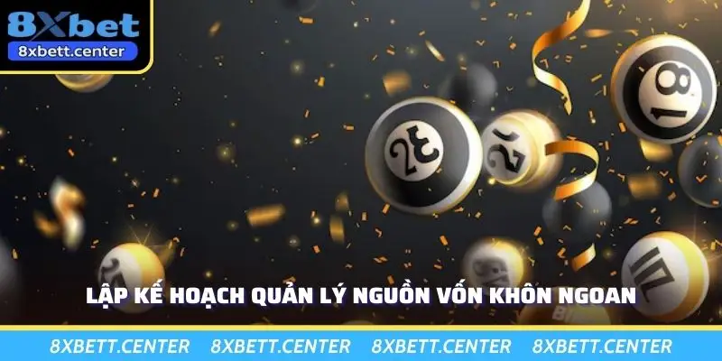 Lập kế hoạch quản lý nguồn vốn khôn ngoan