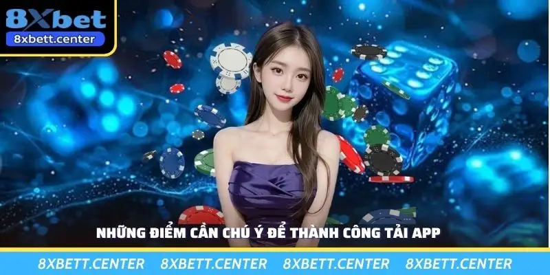 Những điểm cần chú ý để thành công tải app