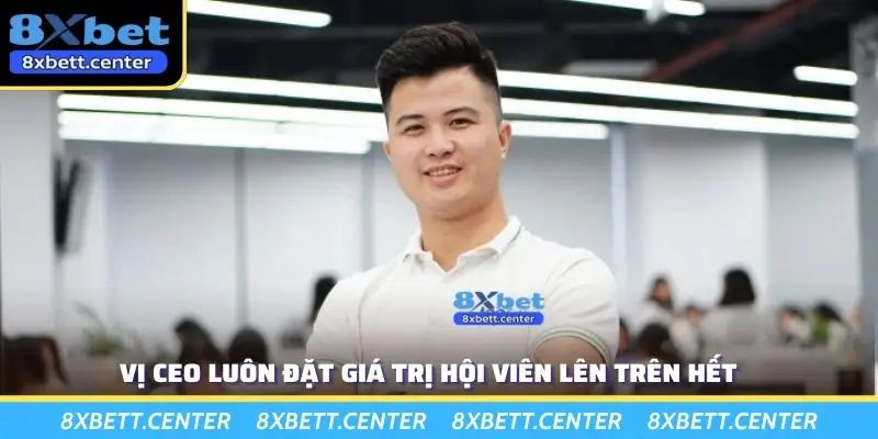 Vị CEO luôn đặt giá trị hội viên lên trên hết